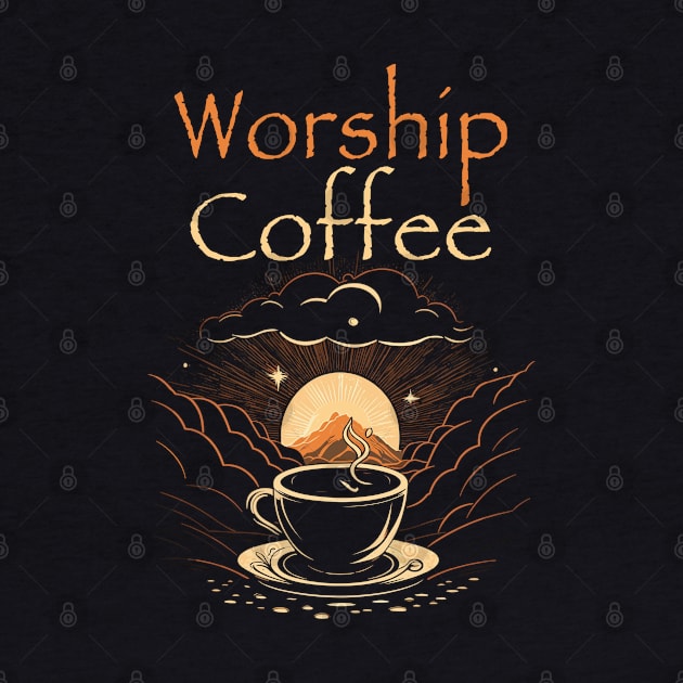 Funny Worship Coffee Gift Funny Coffee by KsuAnn